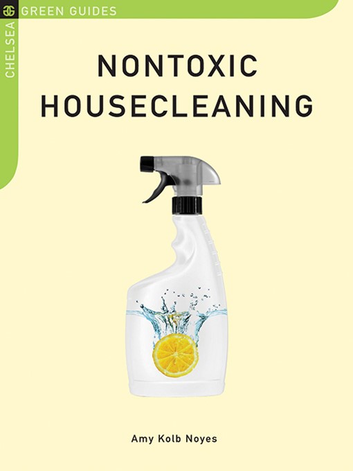 Title details for Nontoxic Housecleaning by Amy Kolb Noyes - Available